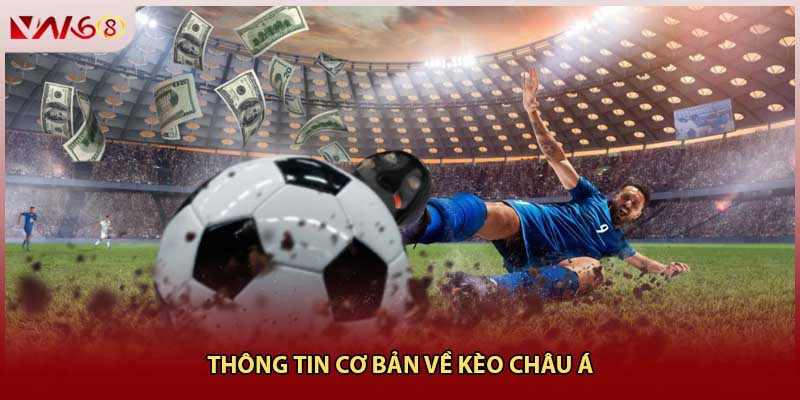 Thông tin cơ bản về kèo châu Á