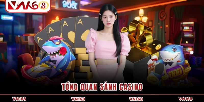 Tổng quan sảnh casino